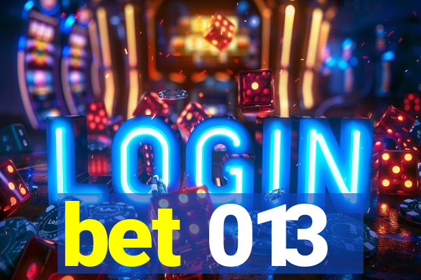 bet 013